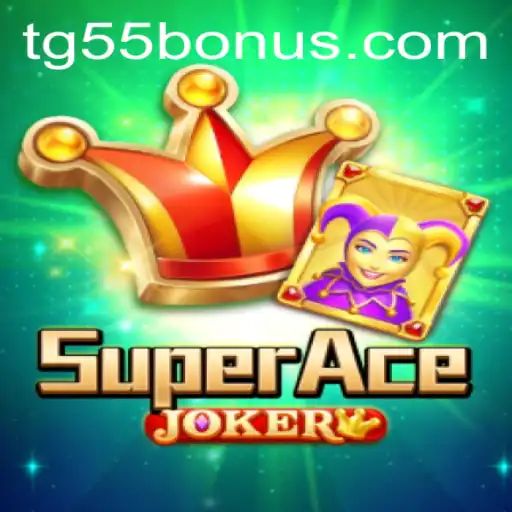SuperAceJoker: Exploring the Dynamic World of TG55